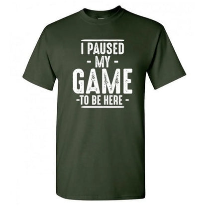 "I Paused My Game" Gamer Shirt