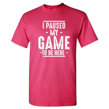 "I Paused My Game" Gamer Shirt